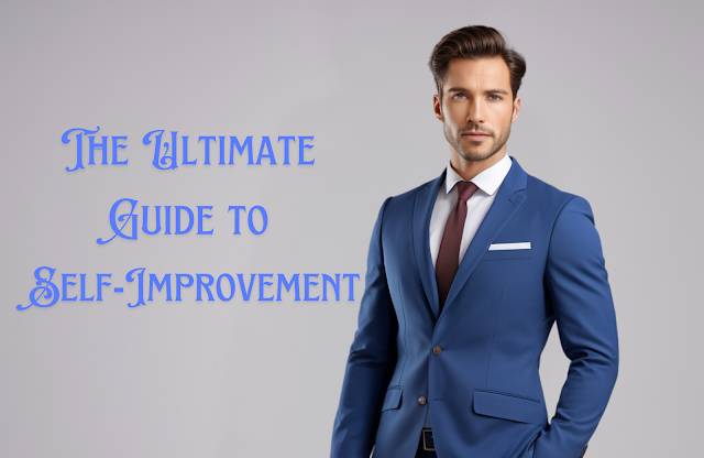 The Ultimate Guide to Self-Improvement: Strategies for Personal Growth